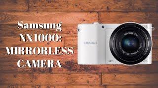 Samsung NX1000 : A Mirrorless Camera