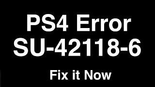 PS4 Error SU-42118-6  -  Fix it Now