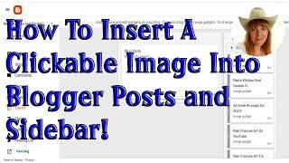 How To Insert An Image With A Clickable Link Into Your Blogger Post And Your Blogger Side Bar -Easy!