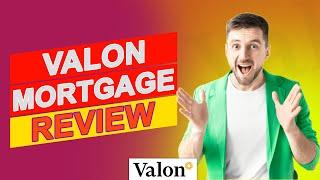 Valon Mortgage Review – Is This Mortgage Worth The Long Haul? (Full Review)