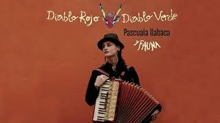 Pascuala Ilabaca y Fauna - Diablo Rojo Diablo Verde (Álbum Completo)