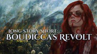 Boudicca's Revolt: Long Story Short - Our Historia