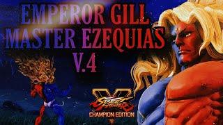 SFV:CE EMPEROR GILL ️ VOL 4 - MasterEzequias 