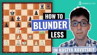 Useful Tips to avoid Blunders | How to Blunder Less | Beginner Level | IM Kostya Kavutskiy