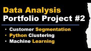 Data Analyst Portfolio Project #2: Python Customer Segmentation & Clustering