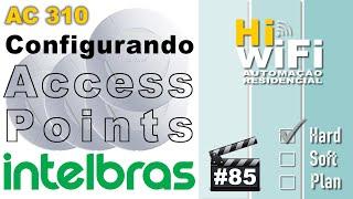 Como Configurar o Access Point AC-310 da Intelbrás, WiseFi ou ConnectFi?  - Automação Residencial 85