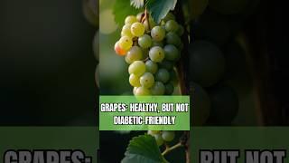 Grapes Healthy, but Not Diabetic-Friendly!