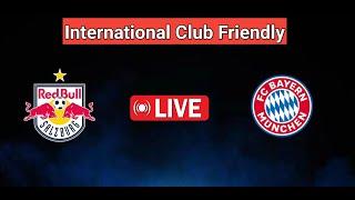 FC Bayern Munich vs Red Bull Salzburg Match Live Score | International Club Friendly Live