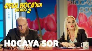 Oflu Hoca'nın Şifresi 2 - Hocaya Sor