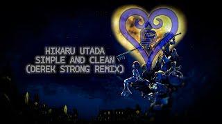 Simple and Clean (Derek Strong Remix) || #HikaruUtada #KingdomHearts