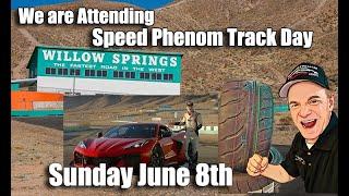 RICK CONTI ATTENDING SPEED PHENOM TRACK DAY at WILLOW SPRINGS