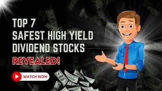 The 7 Safest High-Yield Dividend Stocks to Hold Forever