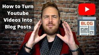 How to Turn Youtube Videos Into Blog Posts