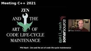 Phil Nash - Zen and the art of life cycle maintenance - Meeting C++ 2021