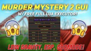 MURDER MYSTERY 2 GUI W/  FREE FULL LUA EXECUTOR (Level 6) NOCLIP, FLY, GODMODE, ESP, TP COINS!