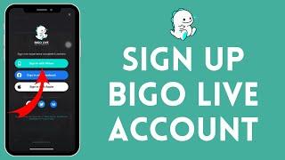 How to Sign up for Bigo Live 2024 | Create Bigo Live Account