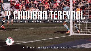 Y CHWIBAN TERFYNOL | Wrecsam yn erbyn Bolton Wanderers