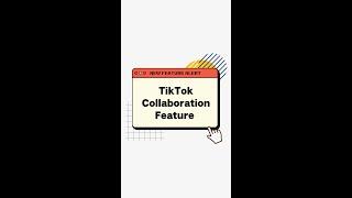 TikTok Collaboration feature new invite up to 5 collaborators on your video tutorial