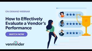 How to Effectively Evaluate a Vendor's Performance Webinar