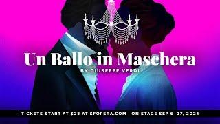 San Francisco Opera Presents Verdi's Un Ballo in Maschera