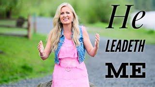He Leadeth Me - Beautiful hymn!