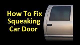 DIY HOW TO FIX A SQUEAKY CAR DOOR ~ HINGE LUBE VIDEO