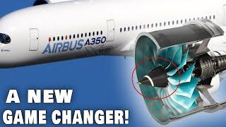 This Airbus A350's “MASSIVE NEW ENGINE” Will Change The Aviation Industry FOREVER! Here's Why