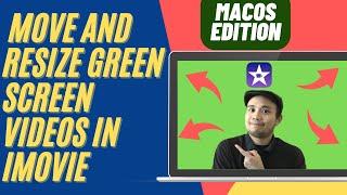 How To Move & Resize Your Green Screen Video in iMovie - MacOS Edition