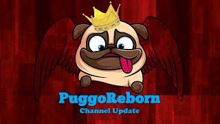 PuggoReborn Channel Update!