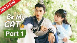 【Be My Cat】EP01-08 | Sweet girl accidentally signed a master-servant contract with the cat prince