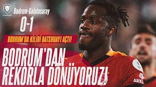 Bodrum FK - Galatasaray : 0-1 | BODRUM'DAN REKORLA DÖNÜYORUZ! | Batshuayi Kilidi Açtı | Maç Analiz