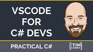 Intro to VSCode for C# Developers - From Installation to Debugging