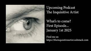 Introducing The Inquisitive Artist Podcast