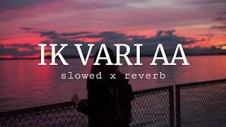 Ik vari aa  [slowed x reverb] | songseditz