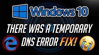 Fix "There Was a Temporary DNS Error. Try refreshing the page" in Windows 10