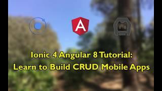 Ionic 4 Angular 8 Tutorial: Learn to Build CRUD Mobile Apps  + Source Code