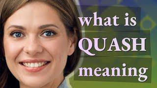 Quash | meaning of Quash