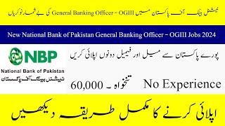 National Bank General Banking Officer - OGIII Jobs 2024- New Career Opportunity In Pk- How to Apply