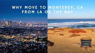 Moving To Monterey, CA From Los Angeles or The Bay