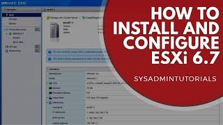 vSphere 6.7 - How to install and configure VMware ESXi 6.7