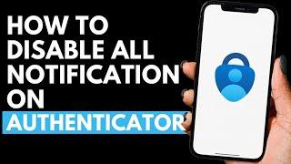 How To Disable All Notifications on Authenticator