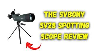 Svbony SV28 - A Detailed Spotting Scope Review