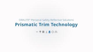 ORALITE® Prismatic Trim Technology