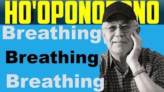 The Late Dr. Hew Len Teaches Ho’oponopono Breathing