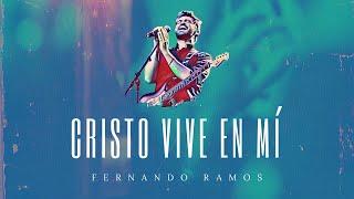 Cristo Vive En Mí - Fernando Ramos (VIDEO OFICIAL) | Música Cristiana 2021