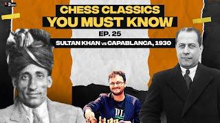 Chess Classics You must Know Ep 25 | Sultan Khan vs Capablanca, 1930 | Genius!