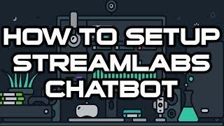 HOW TO SETUP STREAMLABS CHATBOT