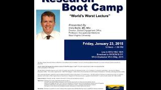 WVCTSI Research Boot Camp: "The World's Worst Lecture" – Chris Martin, MD – Feb 2015