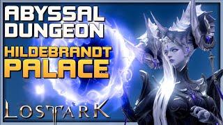 LOST ARK Hildebrandt Palace - Abyssal Dungeon Guide - Gameplay Walkthrough PC