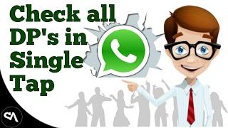 How to check all friends WhatsApp DP's in a single Tap